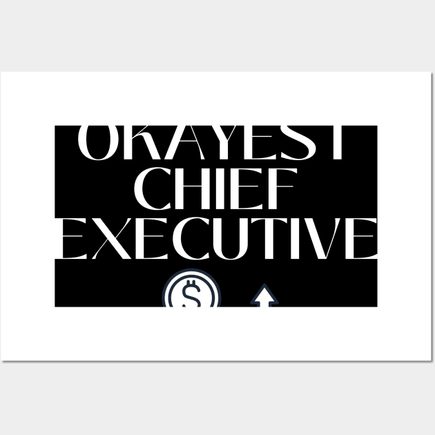 World okayest chief executive Wall Art by Word and Saying